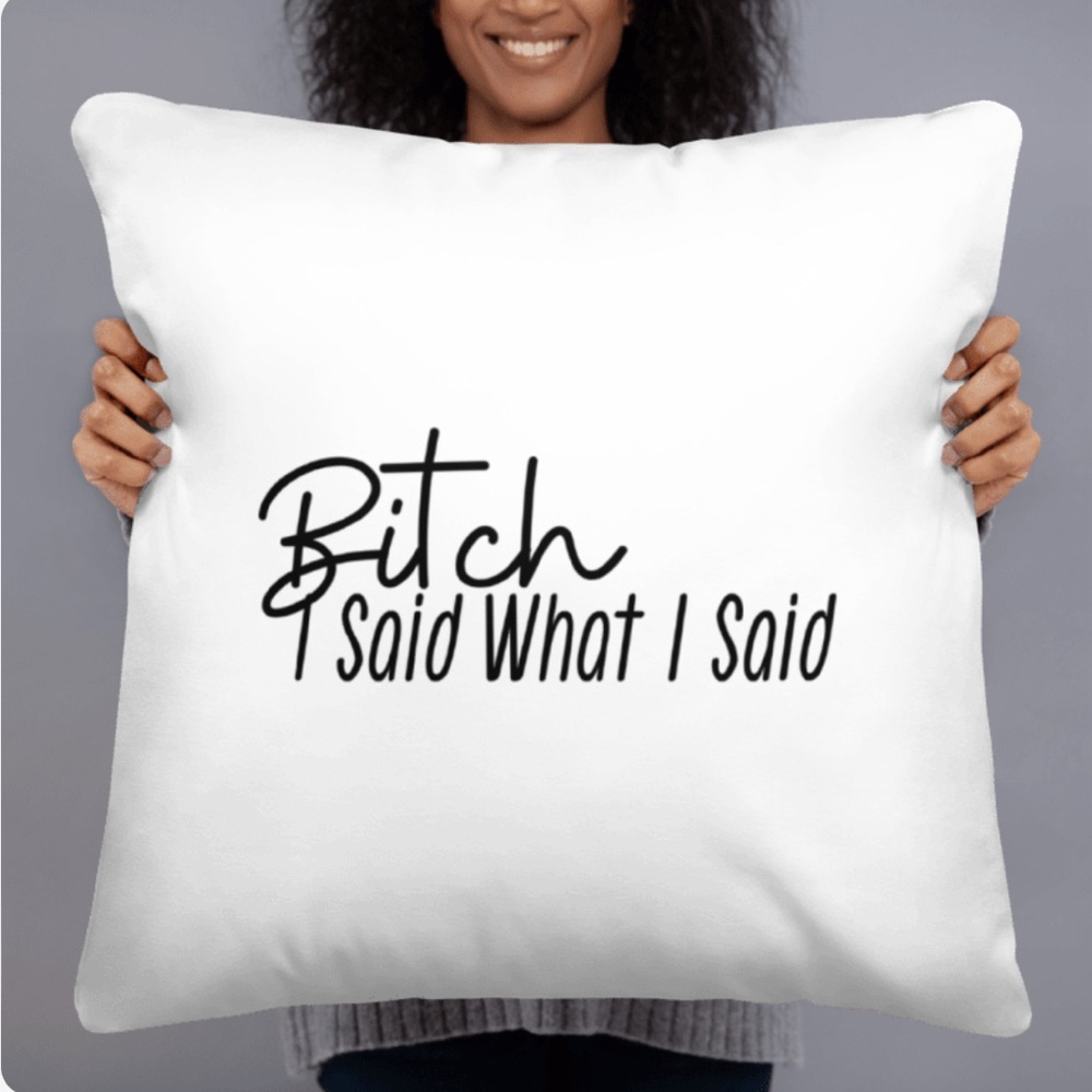 “B, I Said, What I Said” Custom Decorative Pillow Cover